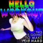 HELLO WORKOUT 017 // This Is Going To Make You Hard
